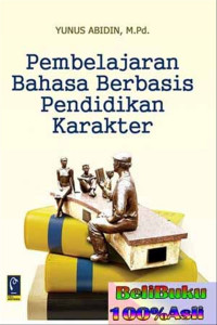 Image of Pembelajaran Bahasa Berbasis Pendidikan Karakter / Yunus Abidin