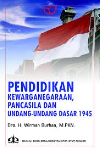 Image of Pendidikan Kewarganegaraan, Pancasila dan Undang-Undang Dasar 1945 / Wirman Burhan