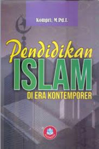Image of Pendidikan Islam Di Era Kontemporer / Kompri