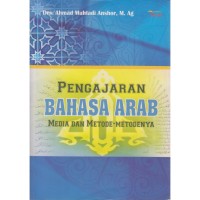 Image of Pengajaran Bahasa Arab: media dan metode-metodenya / Ahmad Muhtadi Anshor