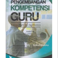 Image of Pengembangan kompetensi guru , konsep, model dan implikasinya / Saeful Kurniawan