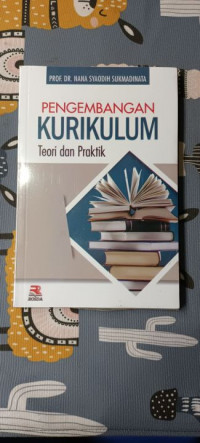 Image of Pengembangan Kurikulum : Teori dan Praktek / Nana Syaodih Sukmadinata