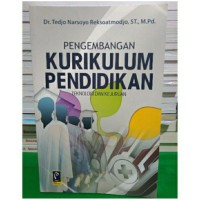 Image of Pengembangan kurikulum pendidikan: teknologi dan kejuruan / Tedjo Narsoyo Reksoatmodjo