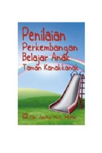 Image of Penilaian perkembangan Belajar Anak Taman Kanak-Kanak / Anita Yus
