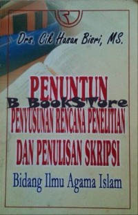 Image of Penuntun penyusunan rencana penelitian dan penulisan skripsi : bidang ilmu Agama Islam / Cik Hasan Bisri