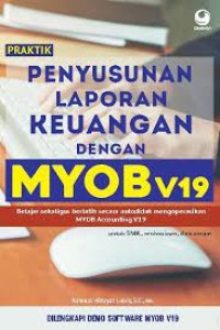 Image of Penyusunan laporan keuangan dengan MYOB v 19 / Rahmat Hidayat Lubis