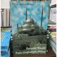 Image of Peranan Masjid Pada LIngkungan Hidup / Abujamin Roham
