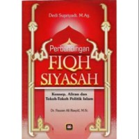 Image of Perbandingan Fiqh Siyasah konsep , aliran dan tokoh-tokoh politik Islam / Dedi Supriyadi