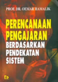 Image of Perencanaan Pengajaran Berdasarkan Pendekatan Sistem  / Oemar Hamalik