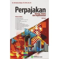 Image of Perpajakan: konsep, sistem dan implementasi / Siti Kurnia Rahayu