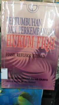 Image of Pertumbuhan dan Perkembangan Hukum Fiqh : Hasil Refleksi Ijtihad / Syekh Muhammad Ali As Saayis;  M. Ali Hasan