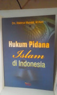 Image of Hukum Pidana Islam di Indonesia / Makhrus Munajat
