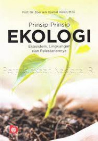 Image of Prinsip-Prinsip Ekologi : Ekosistem, Lingkungan dan Pelestariannya / Zoer'aini Djamal Irwan