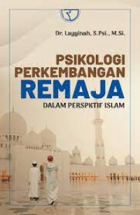 Image of Psikologi Perkembangan Remaja : Dalam Perspektif Islam / Layyinah