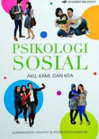 Image of Psikologi Sosial : aku, kami, dan kita / Komaruddin Hidayat