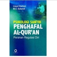 Image of Psikologi santri penghafal Al-Quran : peranan regulasi diri / Lisya Chairani