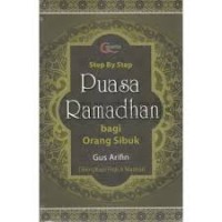 Image of Step by Step Puasa Ramadhan bagi Orang Sibuk Dilengkapi Fiqh 4 Mazhab / Gus Arifin