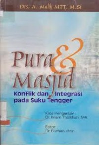 Image of Pura dan Masjid (Konflik Integrasi pada Suku Tengger Kecamatan Sumber Kab. Probolinggo) / A. Malik MTT