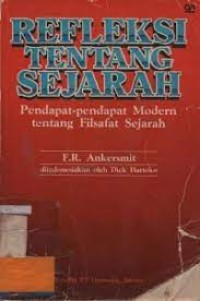 Image of Refleksi Tentang Sejarah : Pendapat-Pendapat Modern Tentang Filsafat Sejarah / FR. Ankersmit