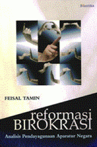 Image of Reformasi Birokrasi : Analisis Pendayagunaan Aparatur Negara / Feisal Tamin