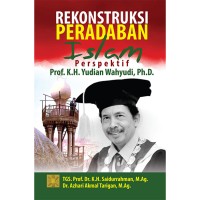 Image of Rekontruksi peradaban islam perspektif Prof.K.H.Yudian Wahyudi, Ph.D / Saidurrahman, Azhari Akmal Tarigan