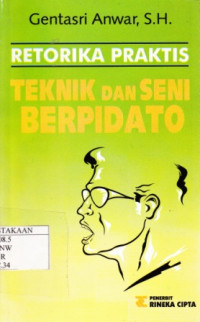 Image of Retorika Praktis Teknik dan Seni berpidato / Gentasri Anwar