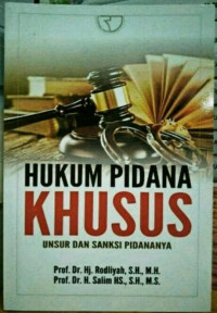 Image of Hukum Pidana Khusus : Unsur dan Khusus Sanksi Pidananya /Rodliyah