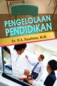 Image of Pengelolaan Pendidikan / A. Rusdiana