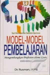 Image of Model - model pembelajaran : mengembangkan profesionalisme guru / Rusman