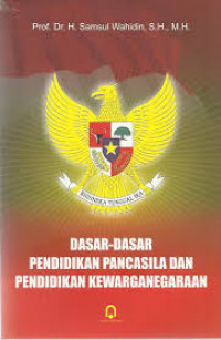 Image of Dasar- Dasar Pendidikan Pancasila dan Pendidikan Kewarganegaraan / Samsul Wahidin