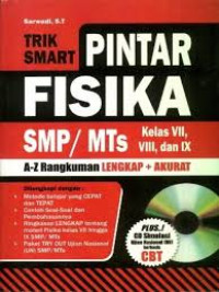 Image of Trik Smart Pintar Fisika SMP/MTs Kelas VII, VIII, dan IX / Sarwadi