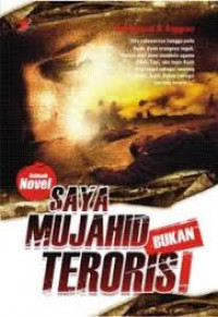 Image of Saya Mujahid Bukan Teroris / Muhammad B. Anggoro