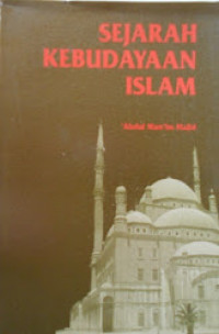 Image of Sejarah Kebudayaan Islam / Abdul Mun'im Majid