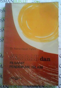 Image of Sejarah dan Filsafat Pendidikan Islam / Asma Hasan Fahmi