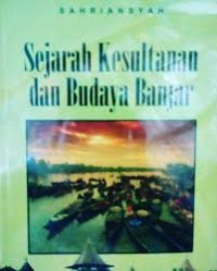 Image of Sejarah kesultanan dan budaya Banjar / Sahriansyah
