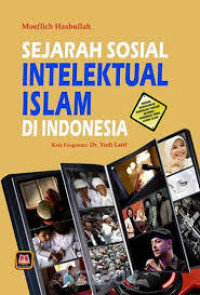 Image of Sejarah Sosial Intelektual Islam di Indonesia / Moeflich Hasbullah