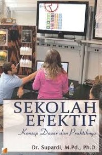 Image of Sekolah Efektif : Konsep Dasar dan Praktiknya / Supardi