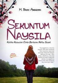 Image of Sekuntum Naysila: Ketika Kesucian Cinta Bertemu Nafsu Sesat / M. Budi Anggoro