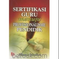 Image of Sertifikasi guru menuju profesionalisme pendidik / Masnur Muslich