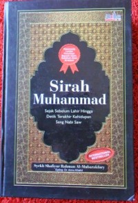 Image of Sirah Muhammad : sejak Sebelum lahir hingga detik terakhir kehidupan sang Nabi SAW /  Shafiyur Rahman  Al-Mubarakfury