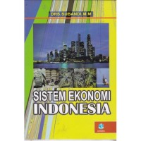 Image of Sistem Ekonomi Indonesia / Subandi