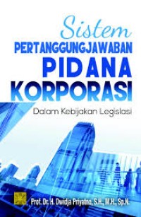 Image of Sistem Pertanggungjawaban pidana korporasi dalam kebijakan legislasi