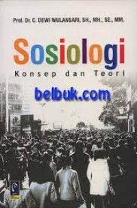 Image of Sosiologi : Konsep dan Teori / C. Dewi Wulansari