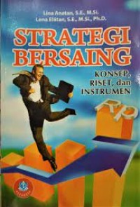 Image of Strategi Bersaing: Konsep, Riset, dan Instrumen / Lina Anatan