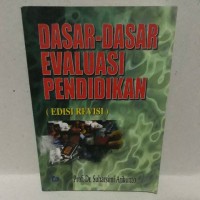 Image of Dasar-dasar Evaluasi Pendidikan (Edisi Revisi) / Suharsimi Arikunto
