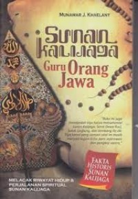 Image of Sunan Kalijaga Guru Orang Jawa : Melacak Riwayat Hidup dan Perjalanan Spiritual Sunan Kalijaga / Munawar J. Khaelany