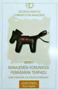 Image of Manajemen Komunikasi Pemasaran Terpadu : Integrated Marketing Communications Management