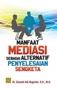Image of Manfaat mediasi sebagai penyelesaian sengketa / Susanti Adi Nugroho