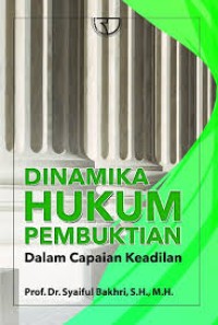 Image of Dinamika Hukum Pembuktian : Dalam Capaian Keadilan / Syaiful Bakhri