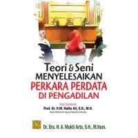 Image of Teori dan Seni Menyelesaikan Perkara Perdata  di Pengadilan / A. Mukti Arto